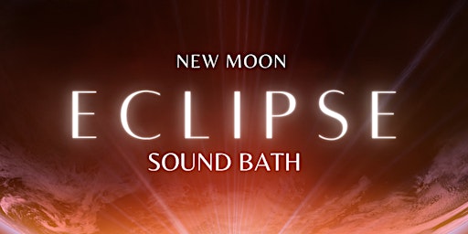 New Moon Eclipse  Sound Bath with Reiki 4/8/24 primary image