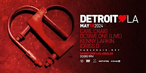 Hauptbild für Carl Craig + Octave One [Live] + Kenny Larkin  at Detroit Love L.A.