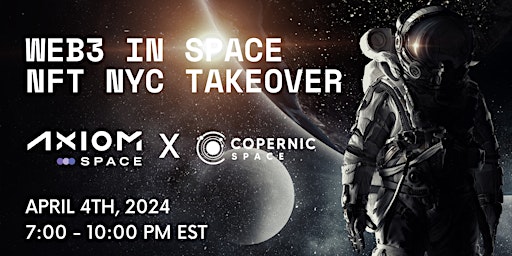 Imagem principal do evento Web3 in Space NFT NYC Takeover - Axiom Space3 x Copernic Space
