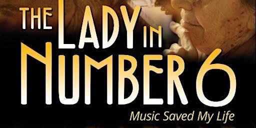 Immagine principale di Music and Art in Concert: Academy Award Winning film "The Lady in Number 6: 
