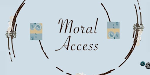 Imagem principal do evento Moral Access | Closing Reception