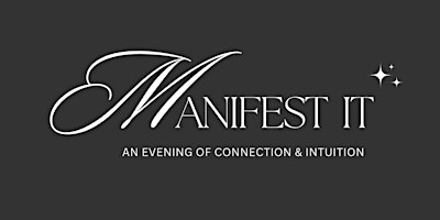 Primaire afbeelding van Manifest It: An Evening of Connection & Intuition