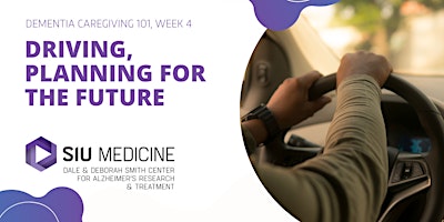 Hauptbild für Dementia Caregiving 101 — Week 4: Driving, planning for the future