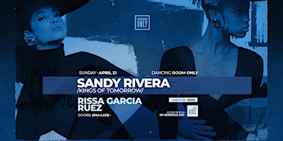 Dancing Room Only: Sandy Rivera (Kings of Tomorrow), Rissa Garcia & Ruez primary image