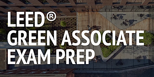 LEED® Green Associate Exam Prep primary image