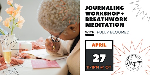 Primaire afbeelding van Journaling Workshop + Breathwork Meditation w/Fully Bloomed