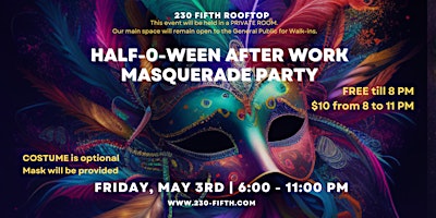 Primaire afbeelding van Half-0-Ween After Work Masquerade Party @230 Fifth Rooftop