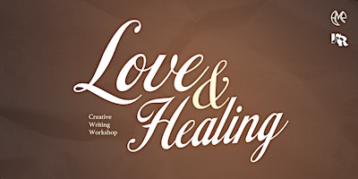 Primaire afbeelding van Love and Healing: Creative Writing Workshop