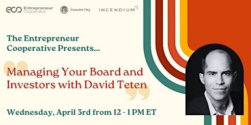 Imagen principal de Managing Your Board and Investors  with David Teten