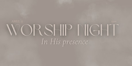 Worship Night: In His Presence