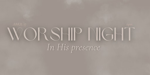 Imagen principal de Worship Night: In His Presence