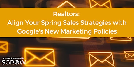 Realtors: Align Your Spring Sales Strategies with Google's New Policies