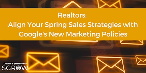 Imagen principal de Realtors: Align Your Spring Sales Strategies with Google's New Policies