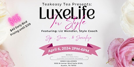 Teakeasy Tea Presents: LuxeLife in Style