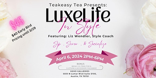 Hauptbild für Teakeasy Tea Presents: LuxeLife in Style