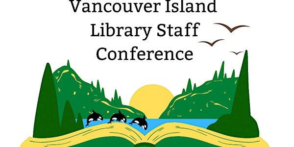 Vancouver Island Library Staff Conference 2024