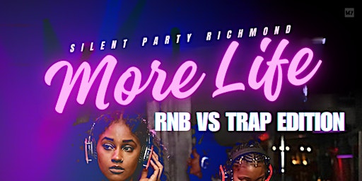 Imagen principal de SILENT PARTY RICHMOND: MORE LIFE "R&B VS TRAP" EDITION
