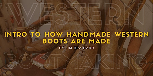 Intro to How Handmade Western Boots are Made
