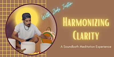 Image principale de Harmonizing Clarity: A Soundbath Meditation Experience