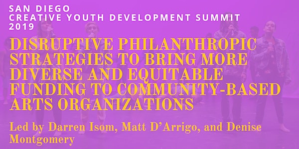 San Diego Creative Youth Development Summit 2019 Discussion for Funders