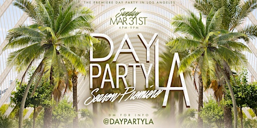 Image principale de Day Party LA: Season Premiere