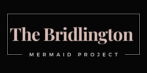 Imagem principal do evento The Bridlington Mermaid Project