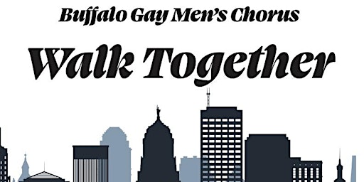 Imagem principal do evento Buffalo Gay Men's Chorus - Walk Together