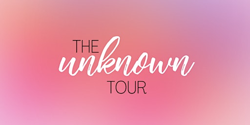 Image principale de The Unknown Tour 2024 - Frisco, TX
