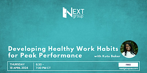 Developing Healthy Work Habits for Peak Performance primary image