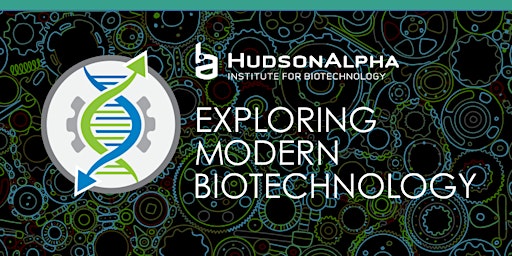 Exploring Modern Biotechnology, June 17-21, 2024 (PM) primary image