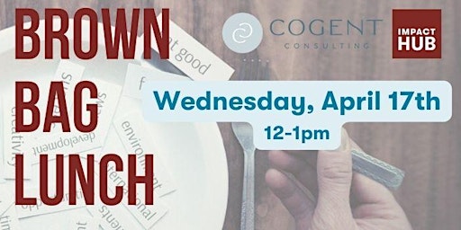 Image principale de Brown Bag Lunch - Social Entrepreneur Roundtable + Susan Hammel @ Cogent