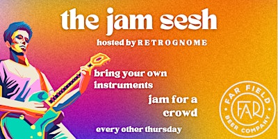 Imagem principal do evento The Jam Sesh - hosted by Far Field Beer Co. & Retrognome