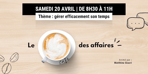 Immagine principale di Le Café des affaires - Avril 2024 