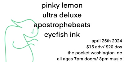 Primaire afbeelding van Pinky Lemon w/ Eyefish Ink + Ultra Deluxe + Apostrophebeats