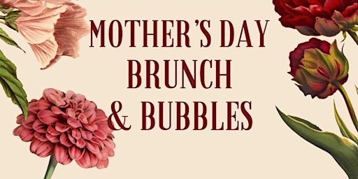 Mother's Day Brunch and Bubbles primary image