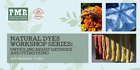 Natural Dyes Workshop Series: Unveiling Resist Methods and Overdyeing