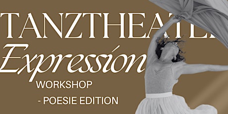 Tanztheater Expression Workshop -Poesie Edition