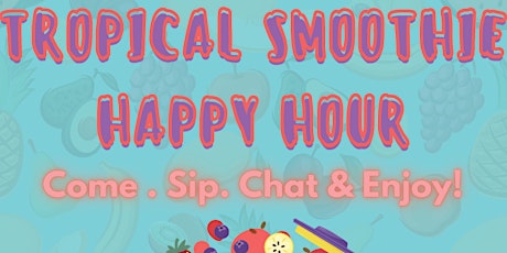 April Tropical Smoothie Happy Hour!