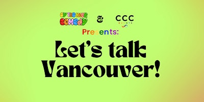 Imagem principal do evento Comedy Show: Theme: Let's Talk Vancouver!