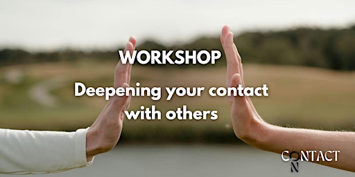 Hauptbild für Workshop - Deepening your contact with others