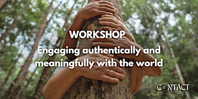 Primaire afbeelding van Workshop - Engaging authentically and meaningfully with the world