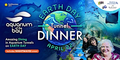 Hauptbild für Earth Day Tunnel Dinner - Aquarium of the Bay