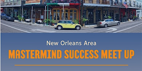 New Orleans Mastermind Success Mindset