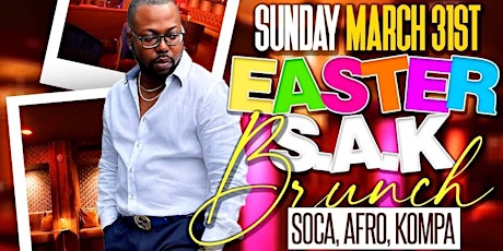 Easter Brunch Soca, Afrobeats, Kompa S.A.K