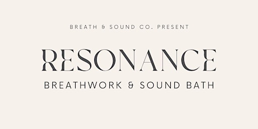 Resonance - Breathwork and Sound Bath Journey primary image