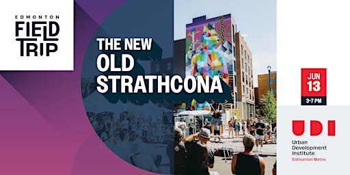 Primaire afbeelding van The New Old Strathcona Field Trip Presented by B&A Studios
