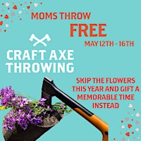 Imagem principal do evento Mother's Day at Craft Axe Throwing