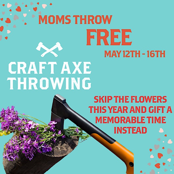 Mother's Day at Craft Axe Throwing