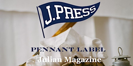 Julian Magazine  J.PRESS PENNANT LABEL Spring ‘24 Collection Party