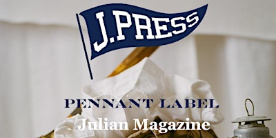 Immagine principale di Julian Magazine  J.PRESS PENNANT LABEL Spring ‘24 Collection Party 